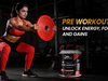 Best Pre Workout Supplement in India - Benefits, Uses & Buying Guide