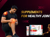 Joint Health Supplements  -  Why It Matters & Who Should Use Them