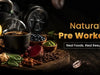 Natural pre workout alternatives for gym performance