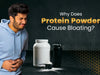 Why Does Protein Powder Cause Bloating? (And How to Fix It)